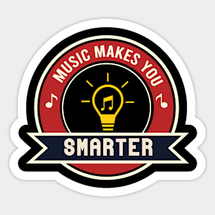 Music makes you smarter Sticker